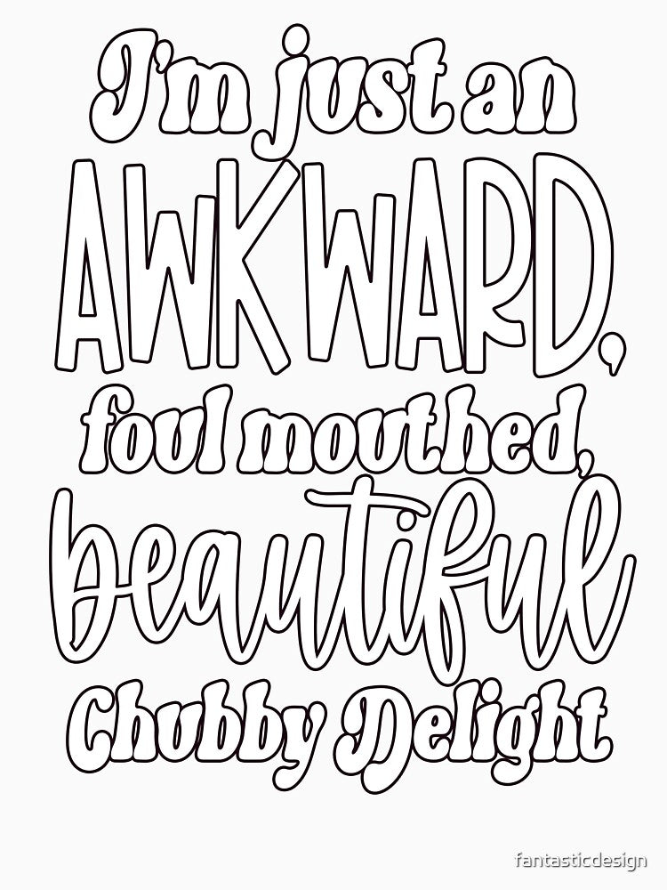 Sarcastic Humor I'm Just An Awkward, Foul Mouthed, Beautiful by fantasticdesign