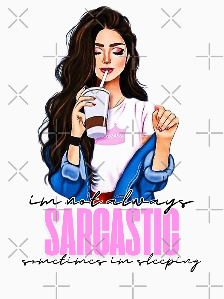 Im not always sarcastic by sammyniki92