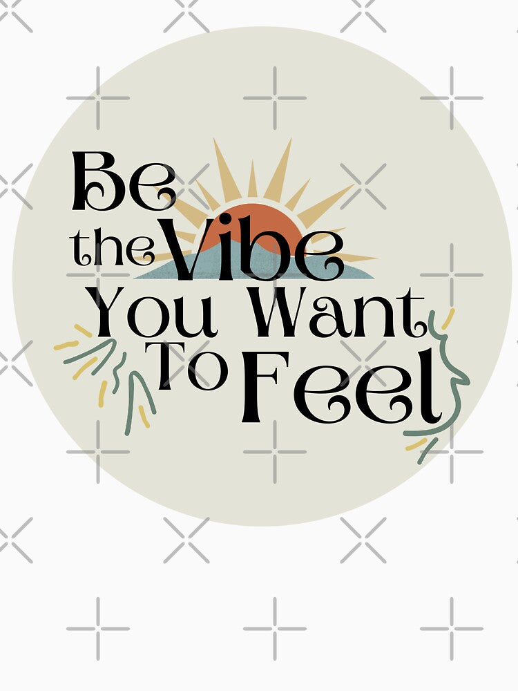 Be the vibe you want to feel by aadamshopping