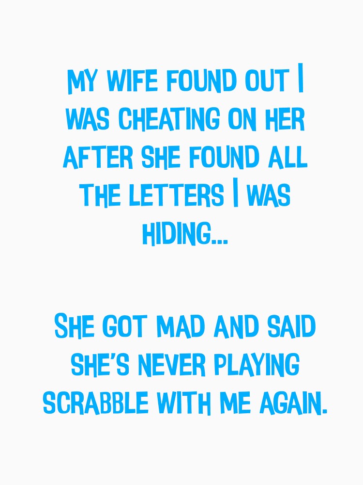 My My Wife Found Out I Was Cheating On Her. Funny Dad Jokes by Pete Roberts