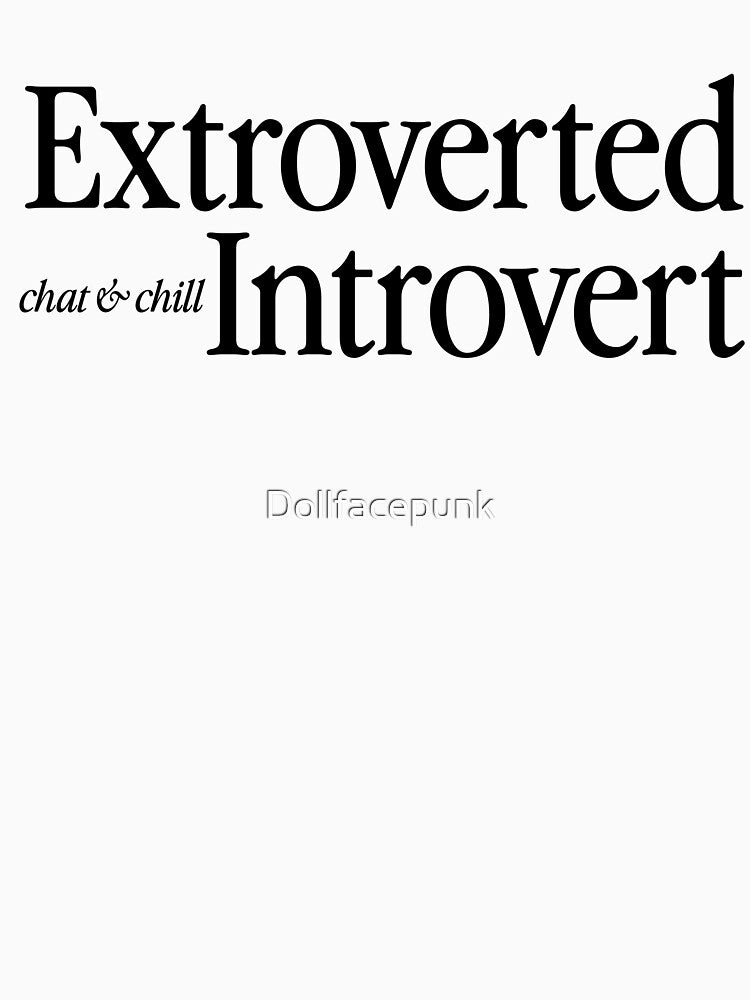 Extroverted Introvert by Dollfacepunk