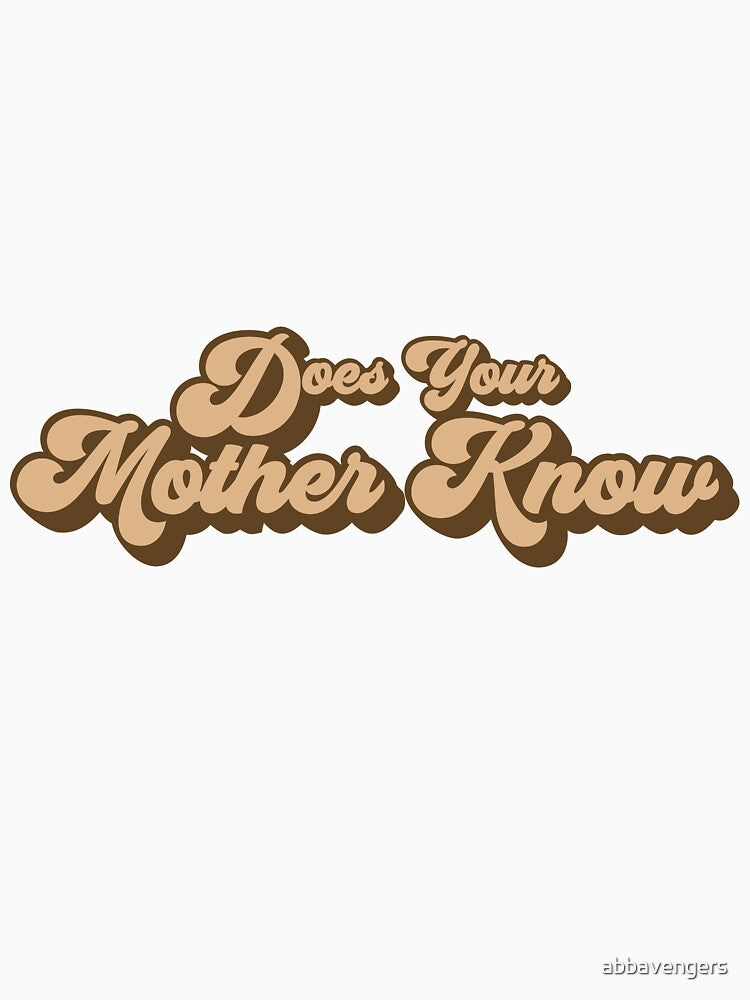 Does Your Mother Know by abbavengers