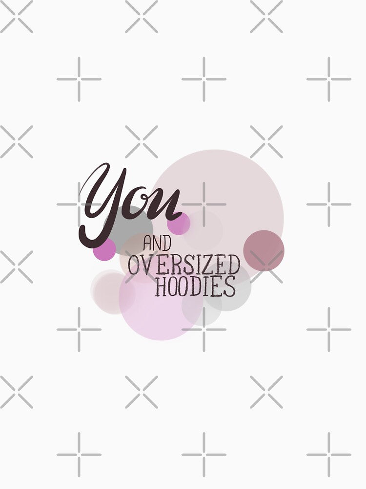 You and oversized hoodies by Julianum