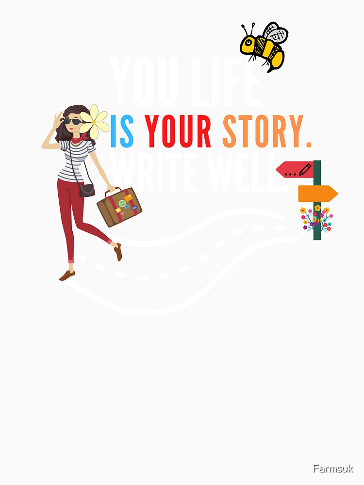 you life is your story write well t shirt by Farmsuk