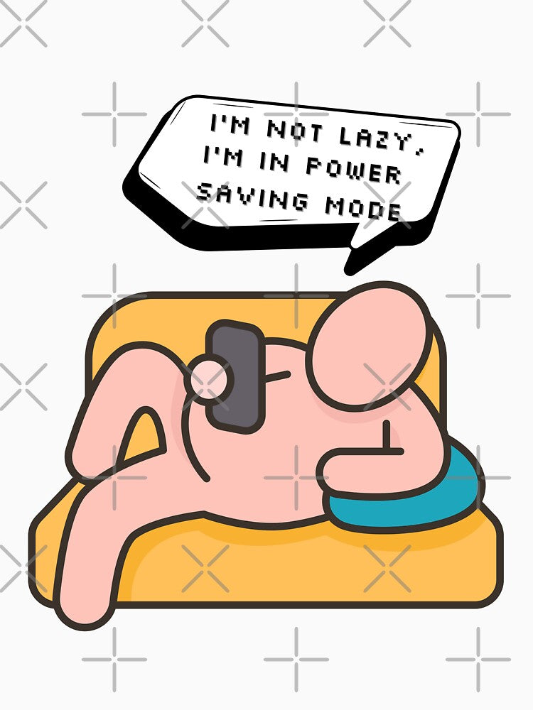 I'm not lazy, I'm in power saving mode | Pixel Style by CircinusStore
