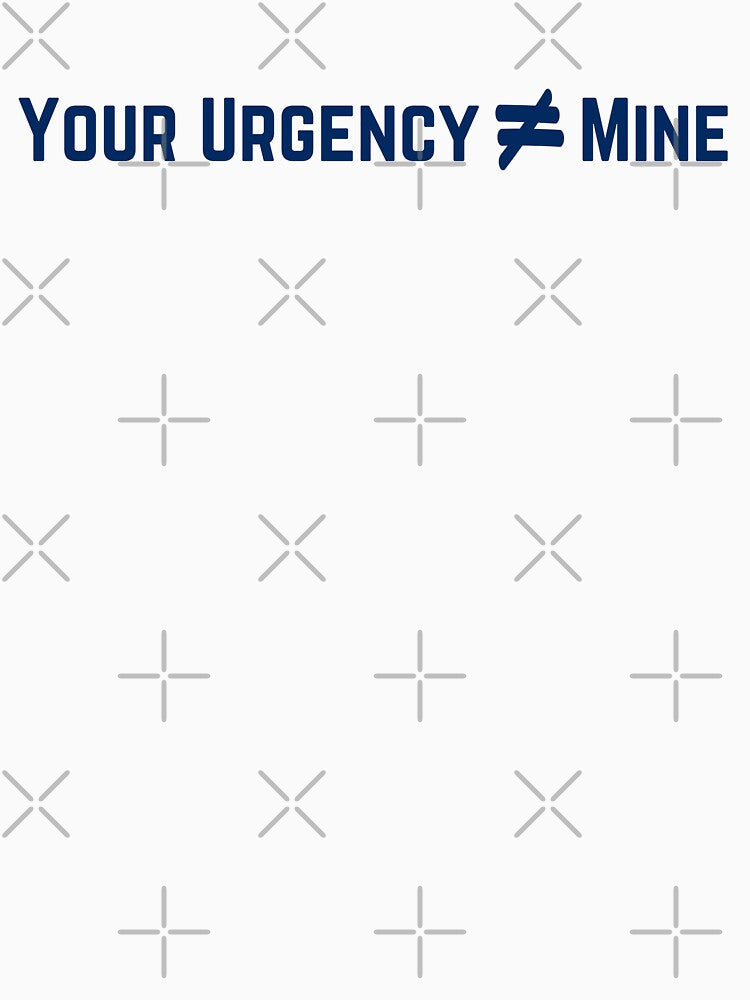 Your Urgency is not equal to mine | Daily Stoic Life by LexaArtworks