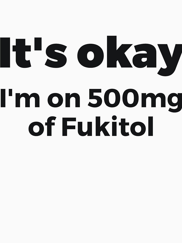It's okay I'm on 500mg of Fukitol Sassy by RedYolk