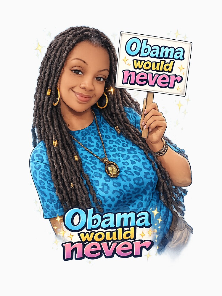 “Obama Would Never – Sarcastic Humor Design” by AbundantlyKiki