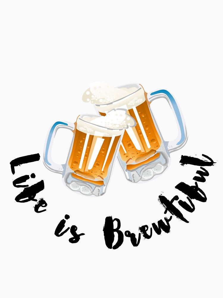 Life is Brewtiful : quote about beer by DeluxBee