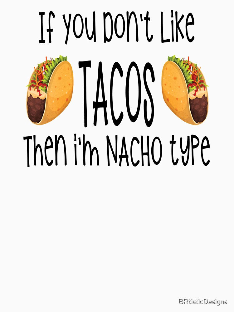 Funny Taco design gift for taco lovers by BRtisticDesigns