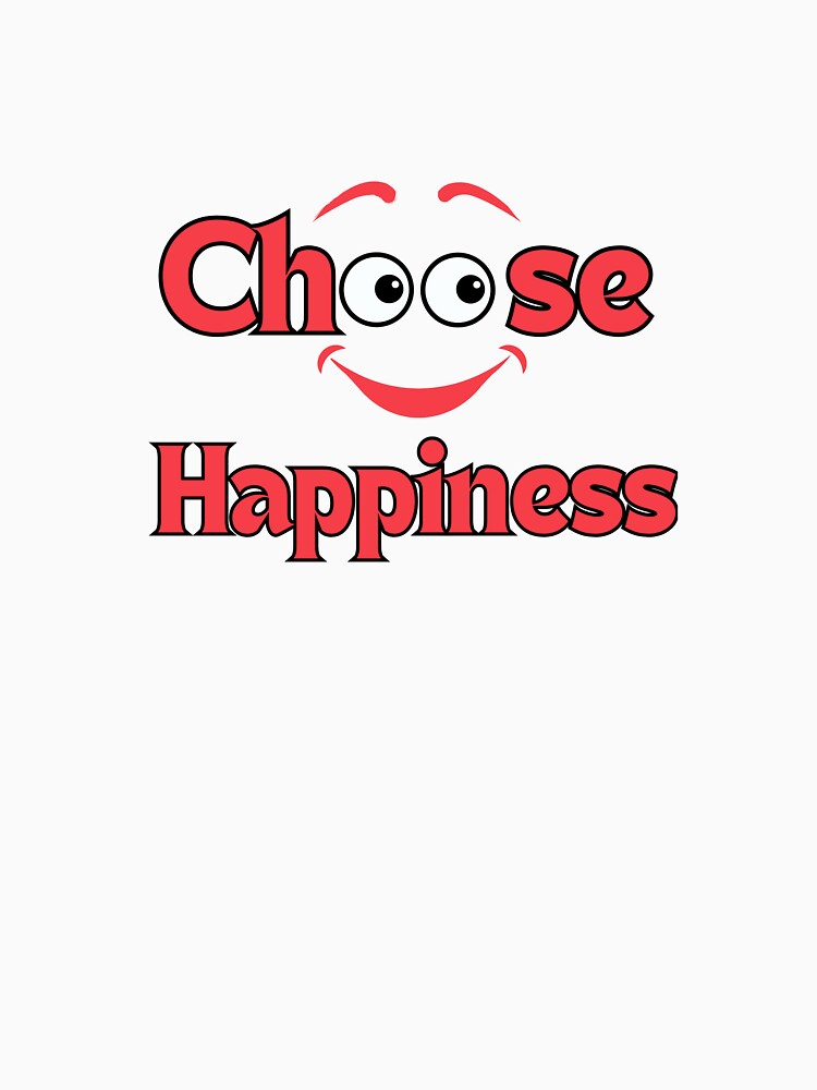 Choose Happiness by TRENDYBYNAHLA