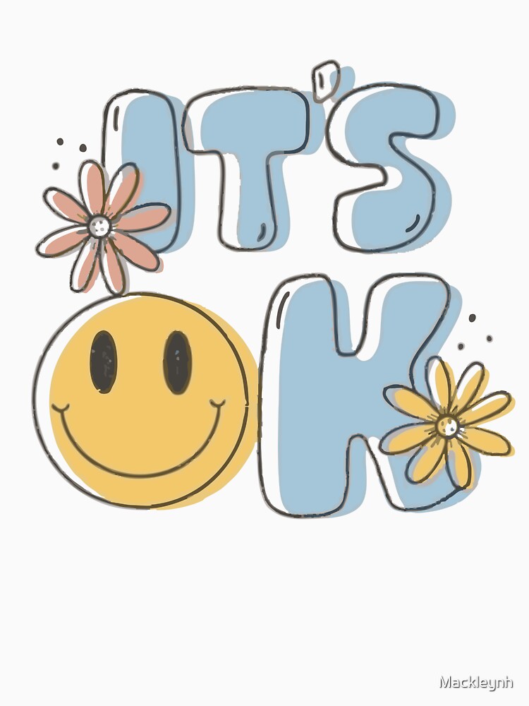 Minimalist “IT’S OK” Positive Message Design by Mackleynh