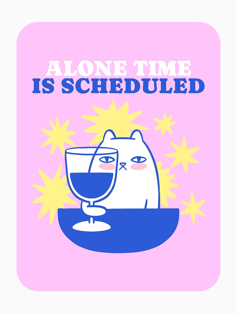 Alone Time Is Scheduled Introvert by AvasTees