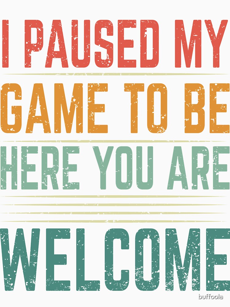 Game Pause Welcome Statement by buffoola