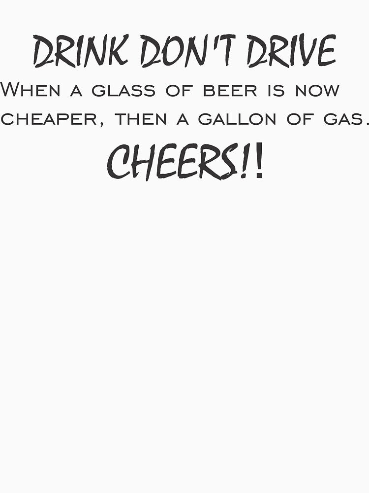 Drink Dont Drive by RadRobzShirts