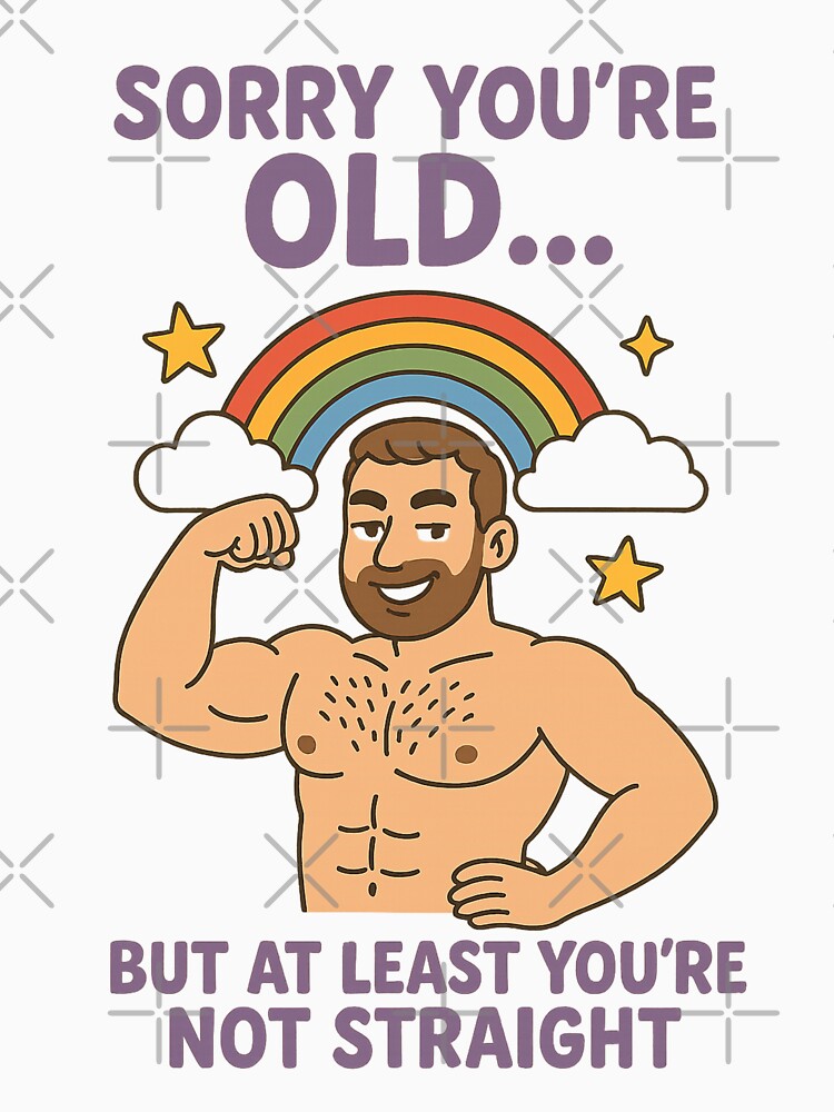Sorry You’re Old But Not Straight – Gay Rainbow Muscle Birthday by Aryabek