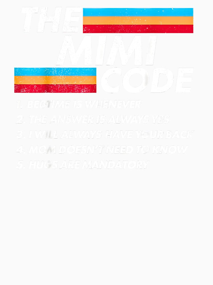 The Mimi Code Bedtime is Whenever The Answer is Always Moms by FerminVigo