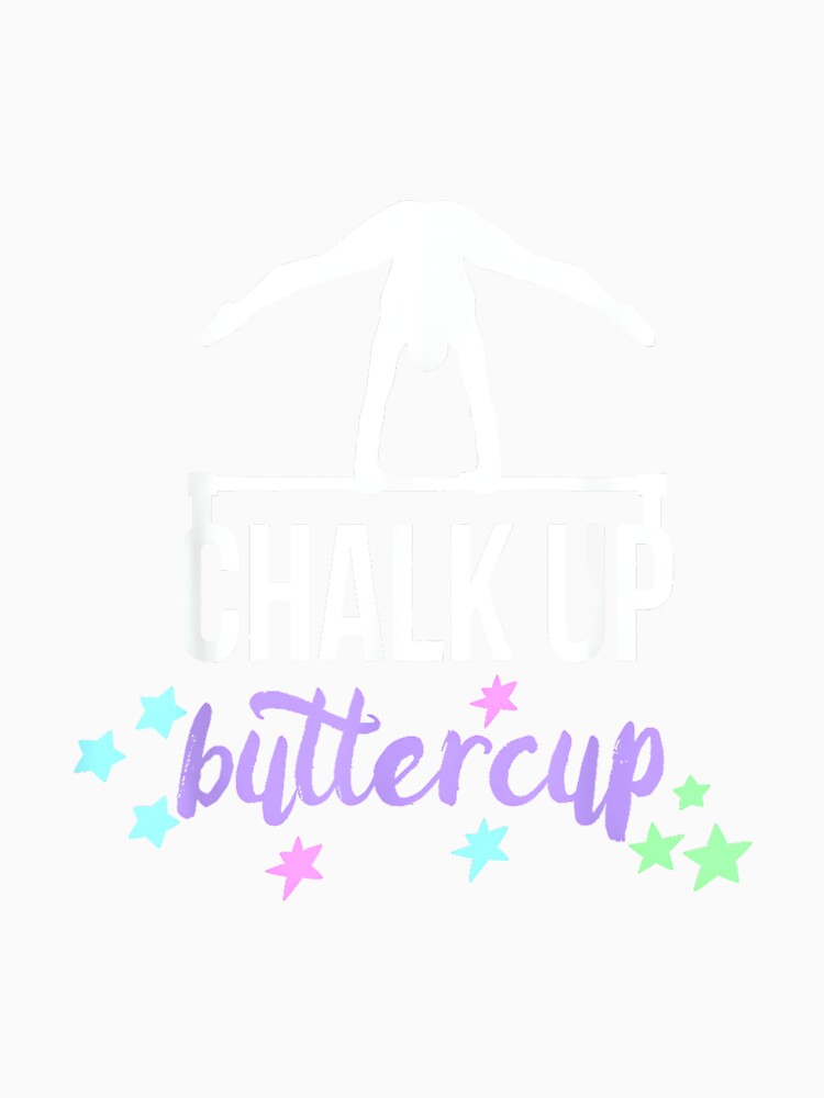 Chalk Up Buttercup Gymnastic Quote for Gymnast and Coach by JoyJRamos