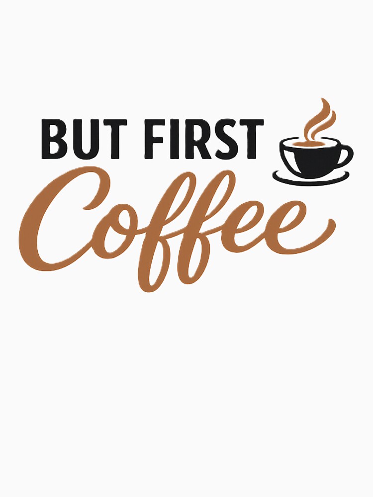 But First Coffee T-Shirt Funny Coffee Lover Tee by EventDrop