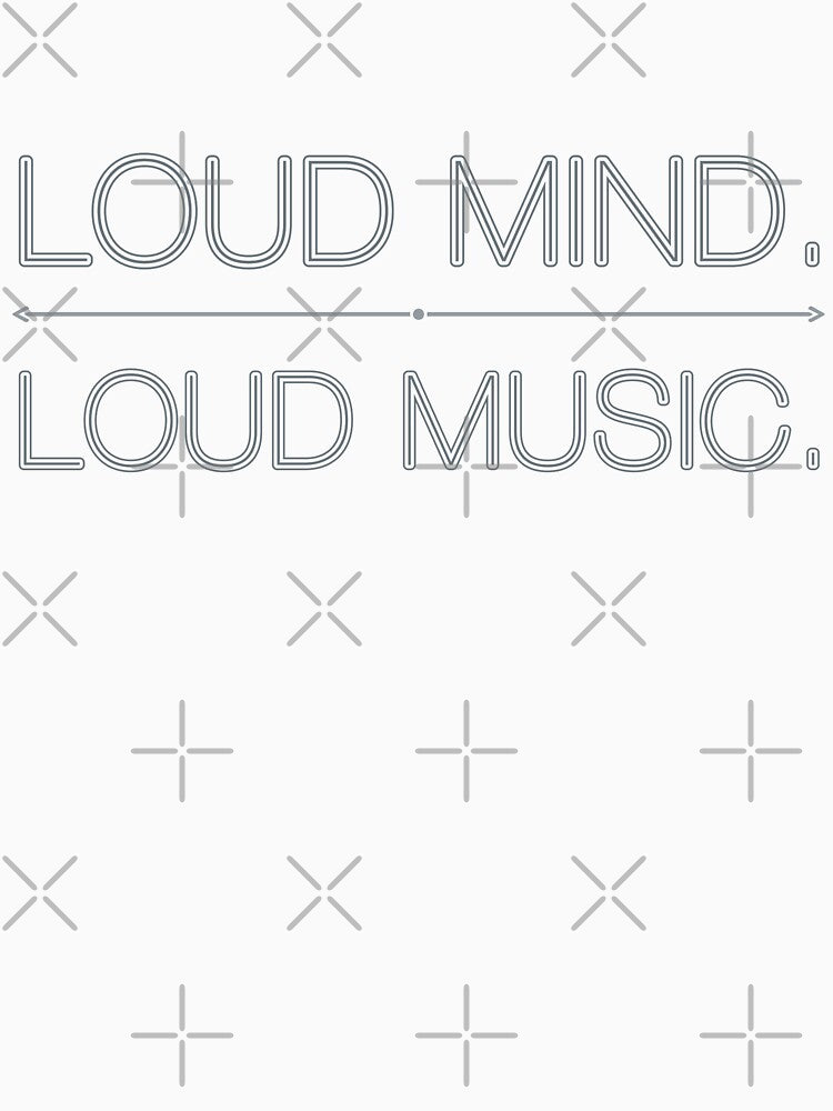 Loud Mind Loud Music T-Shirt – Music Lover Lifestyle Quote Tee by PixelCraftBD