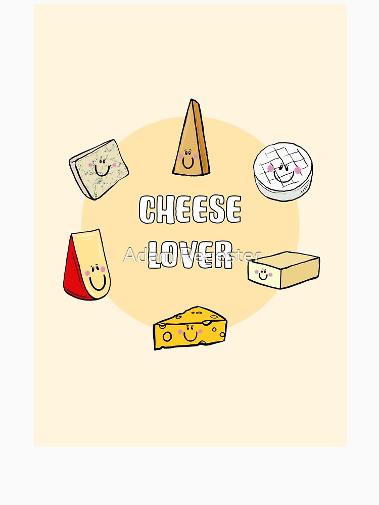 Cheese Lover by Adam Regester