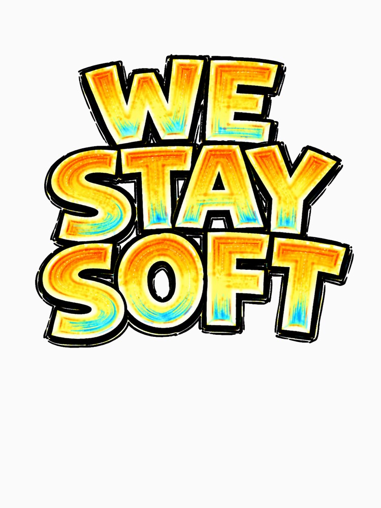 WE STAY SOFT – hand drawn childlike typography by Mac Sketches