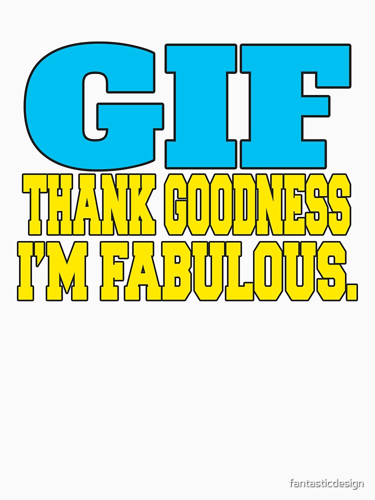 Funny Sarcastic Humor GIF Thank Goodness I’m Fabulous by fantasticdesign