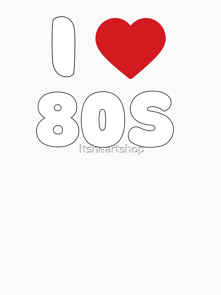 I Love 80s by Itsheartshop