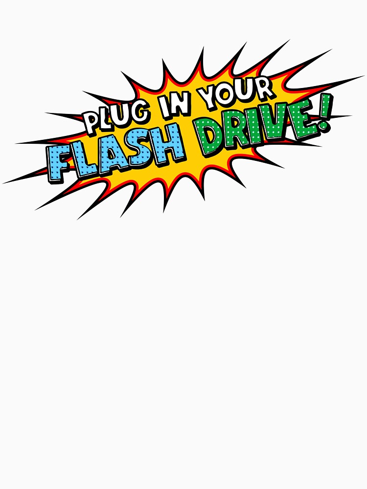 Plug In Your Flash Drive (Title) by pallytmerch
