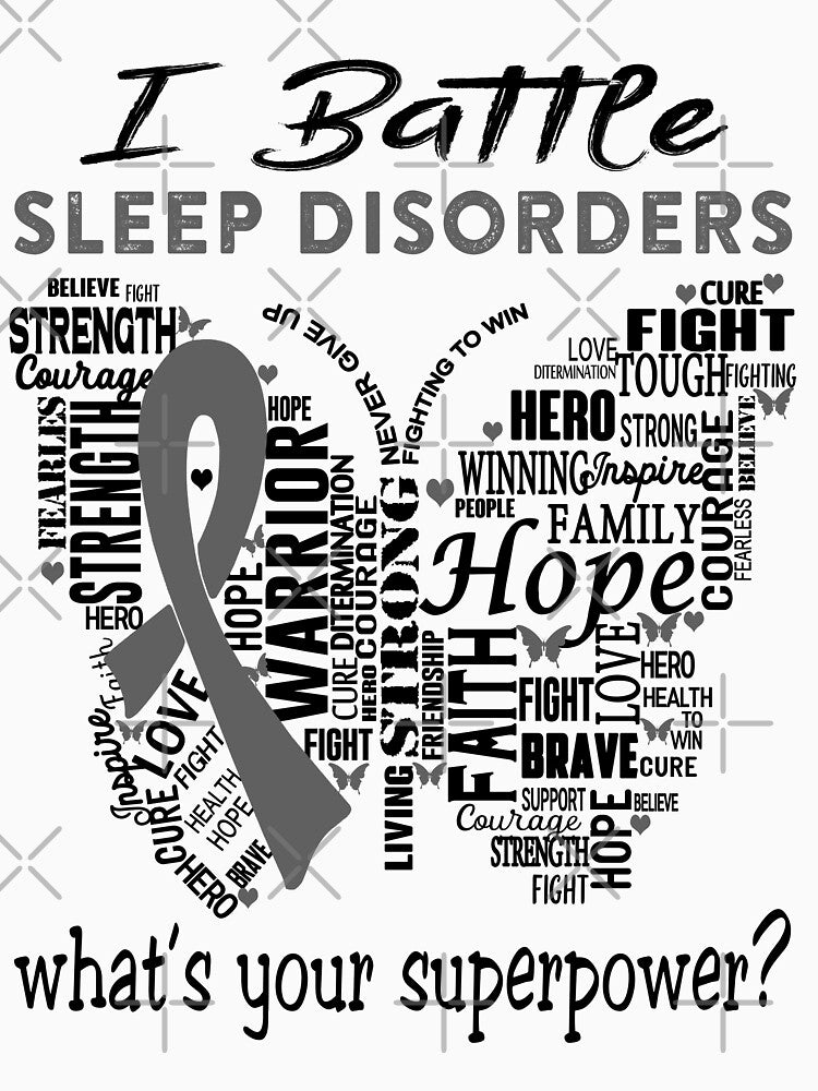 Sleep Disorders Warrior - I Battle Sleep Disorders What is your Superpower? by KirstybShop