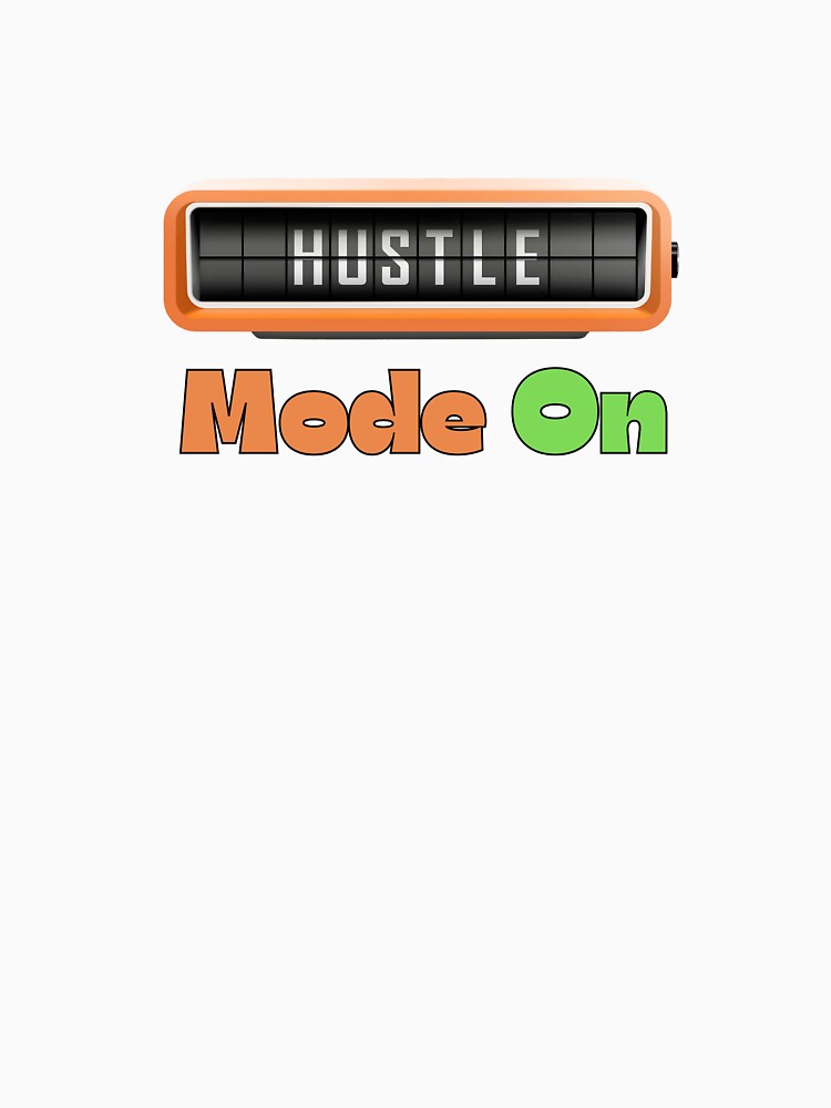 Hustle Mode On by TRENDYBYNAHLA