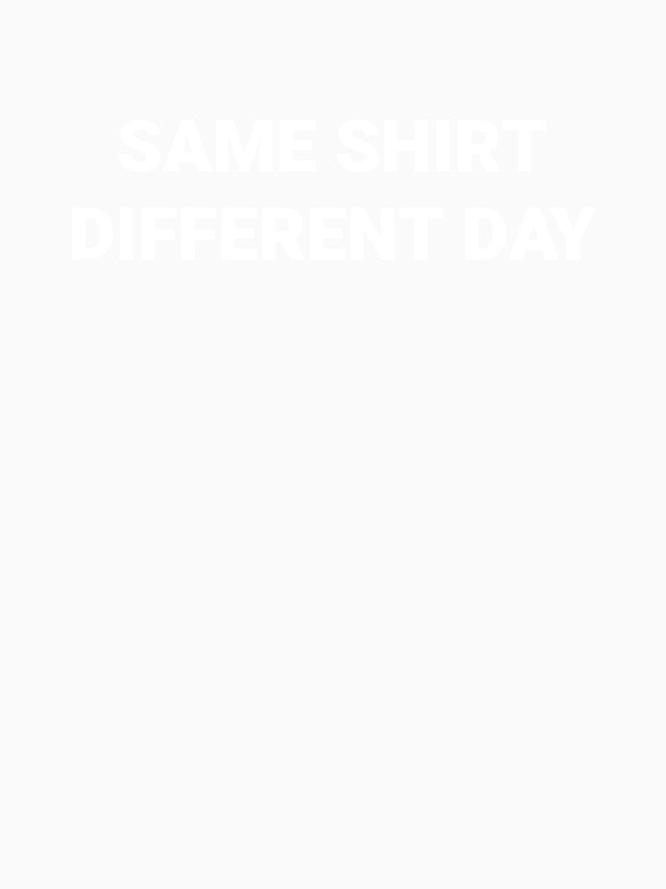 Same Shirt Different Day by The Junto Shop