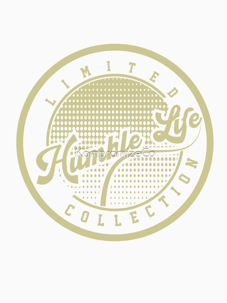 Humble Life by KompromizeCo