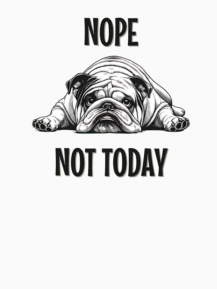 Funny English Bulldog Shirt Nope Not Today Premium by StranHabesre51