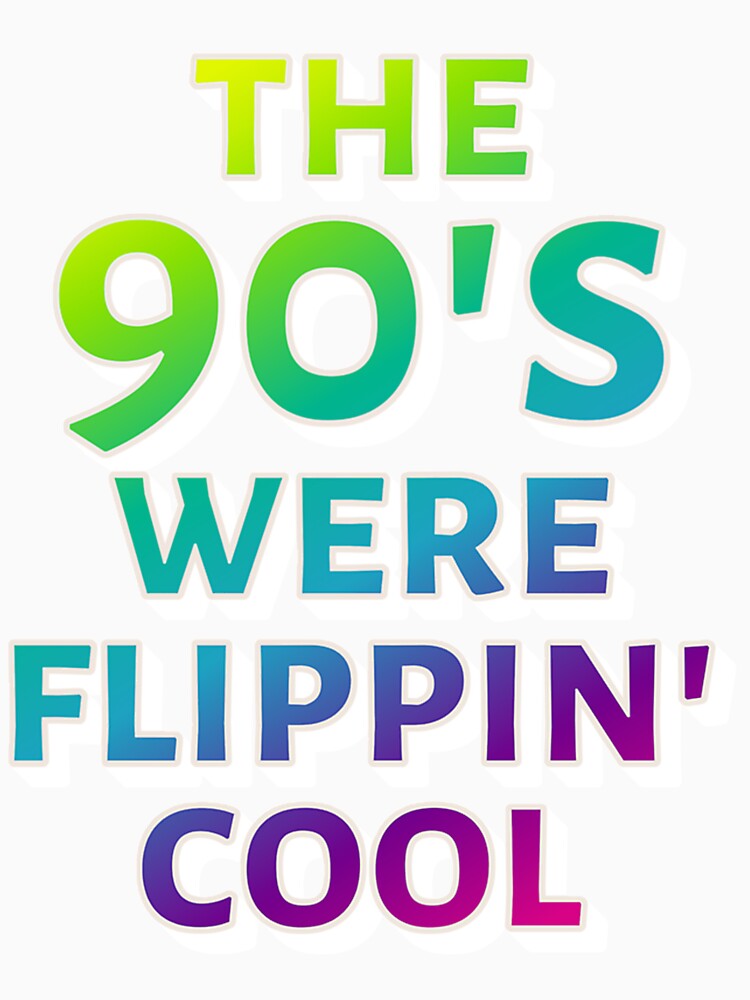 Colorful The 90'S Were Flippin' Cool Ombre Pastel Retro Style Design by ahronmitch4961
