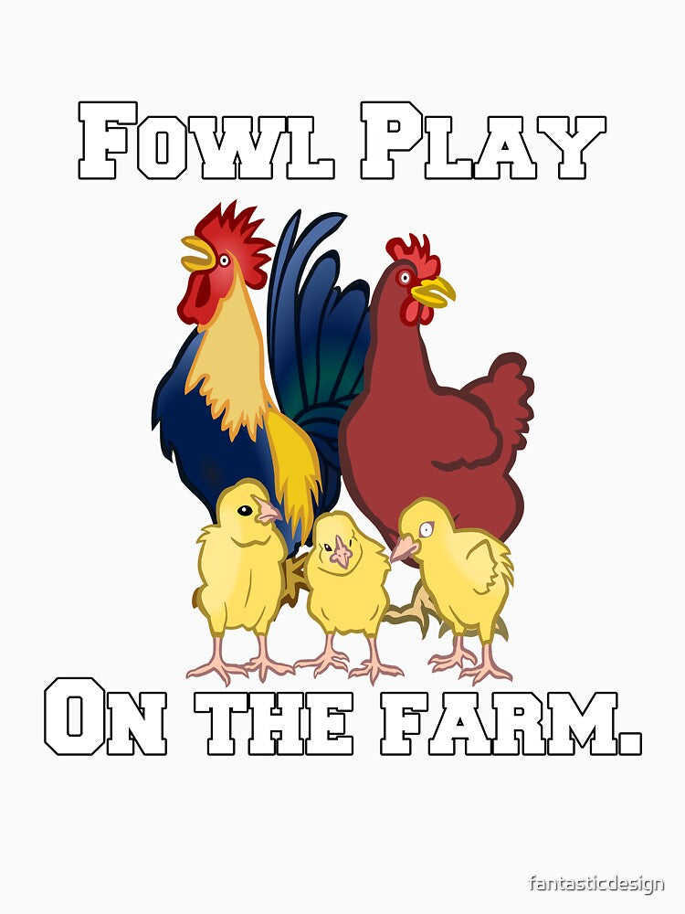 Funny Chicken Farmer Humor Fowl Play On The Farm by fantasticdesign