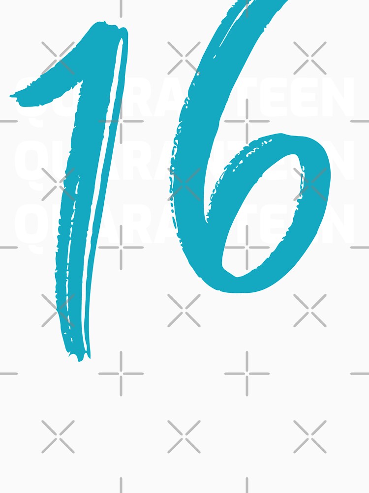 Quaranteen sixteen Birthday 16 by beachchic