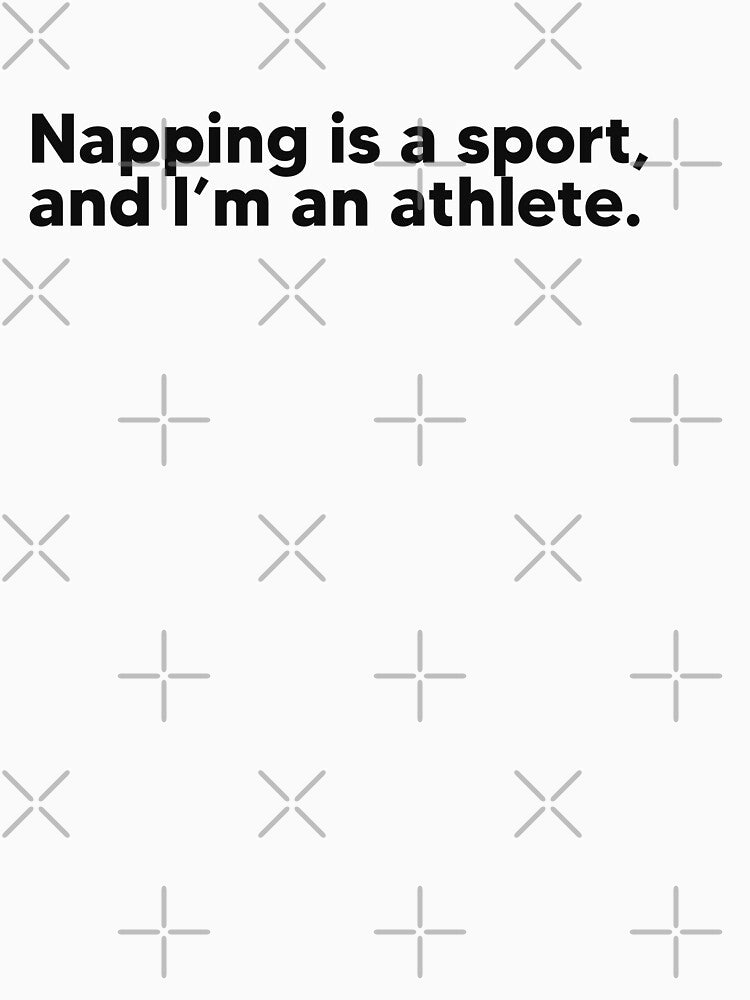 Napping is a sport, and I'm an athlete by Lateef Prints