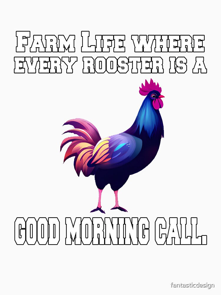Funny Chicken Farmer Humor Farm Life Where Every Rooster by fantasticdesign