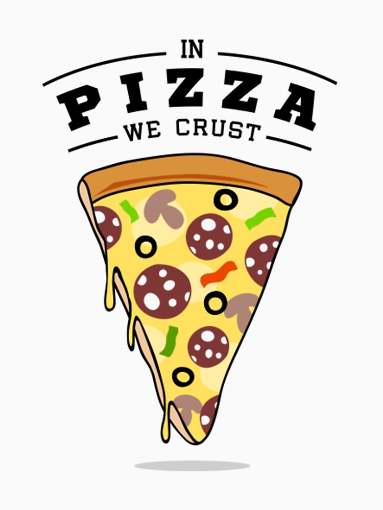 In Pizza We Crust by TED-DESIGN