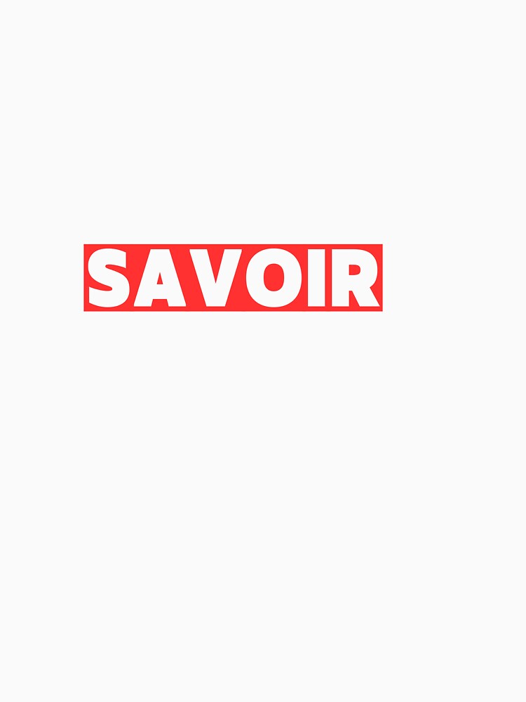 SAVOIR – Bold French Typography Streetwear Design | Minimal Paris Aesthetic Graphic Tee by Voici