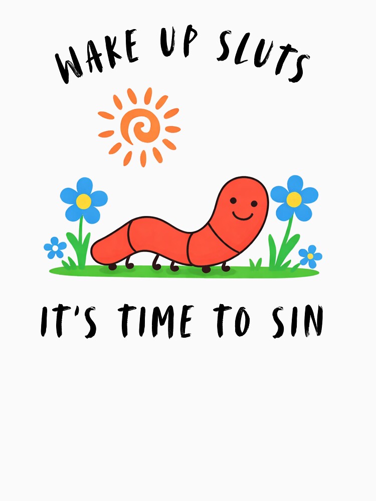 Wake Up Sluts It's Time To Sin. funny animal shirt meme graphic tee sarcastic by Black & Aura