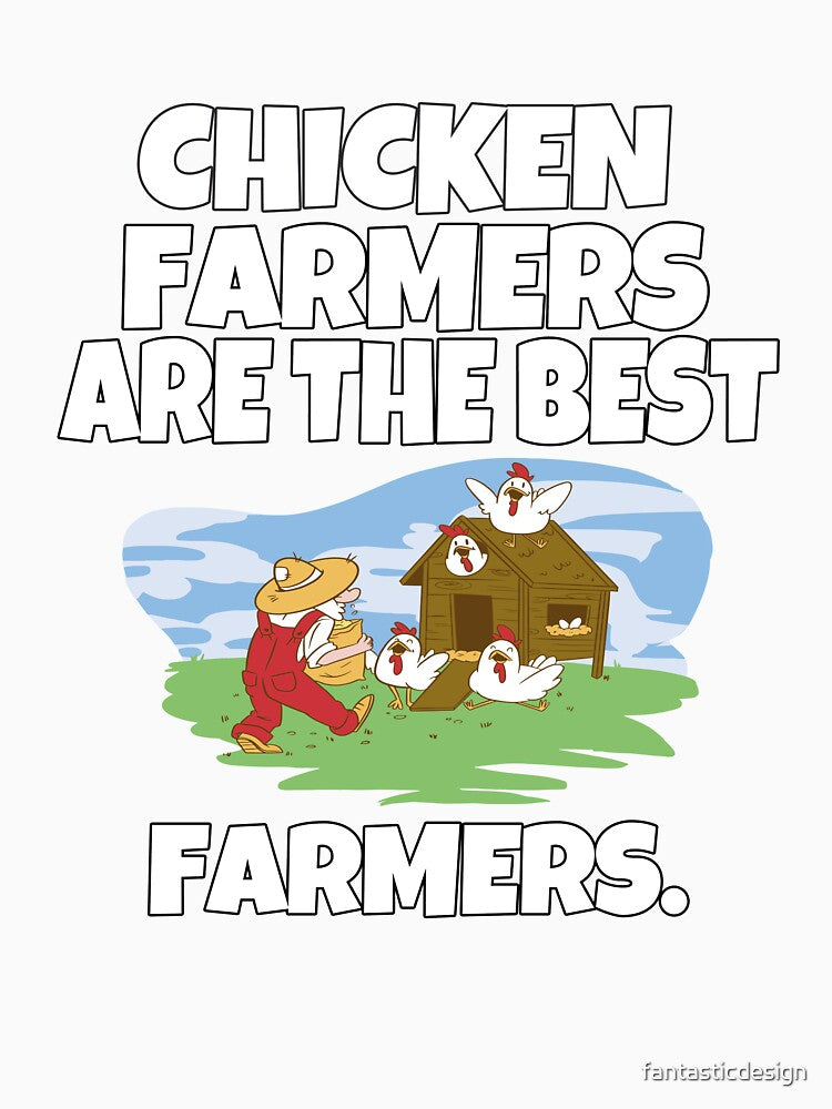 Funny Chicken Farmer Humor Chicken Farmers Are The Best Farmers by fantasticdesign