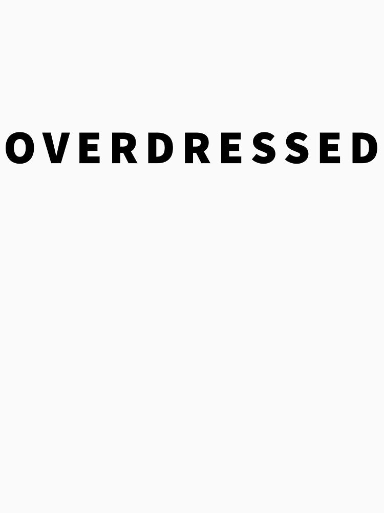 Overdressed by yovannatorres