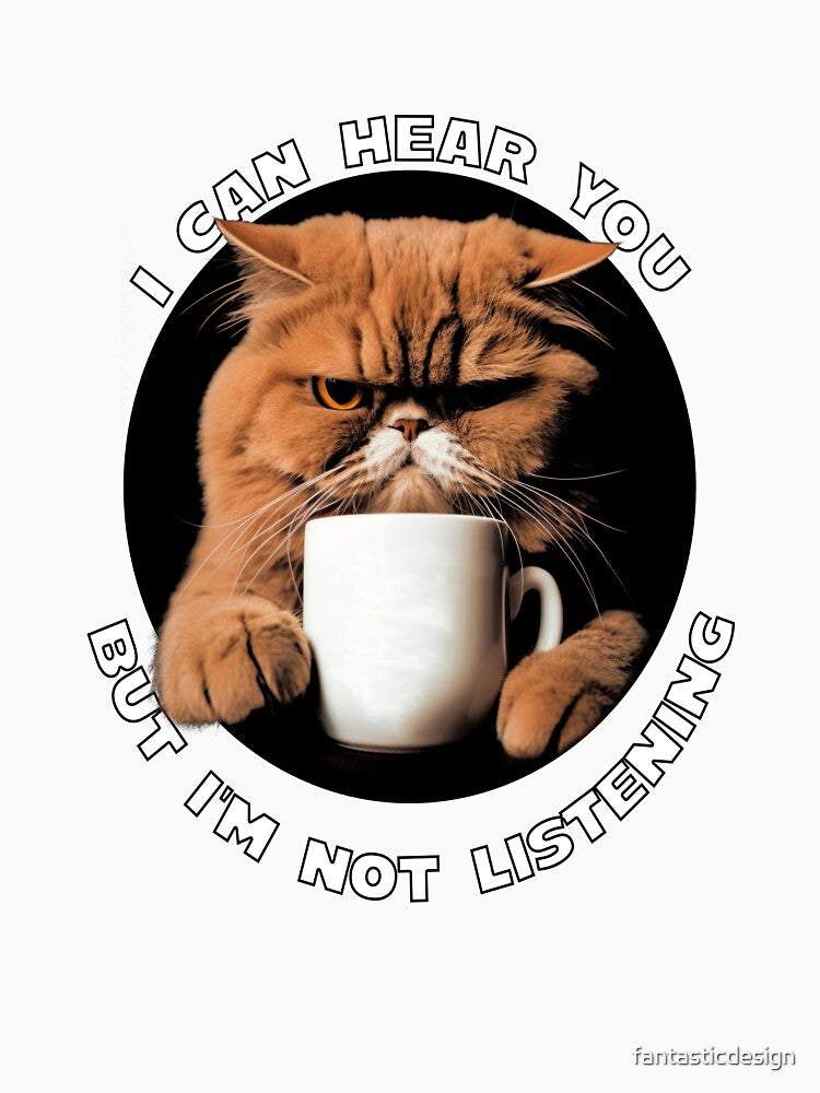 Funny Sarcastic Humor I Can Hear You But I’m Not Listening by fantasticdesign