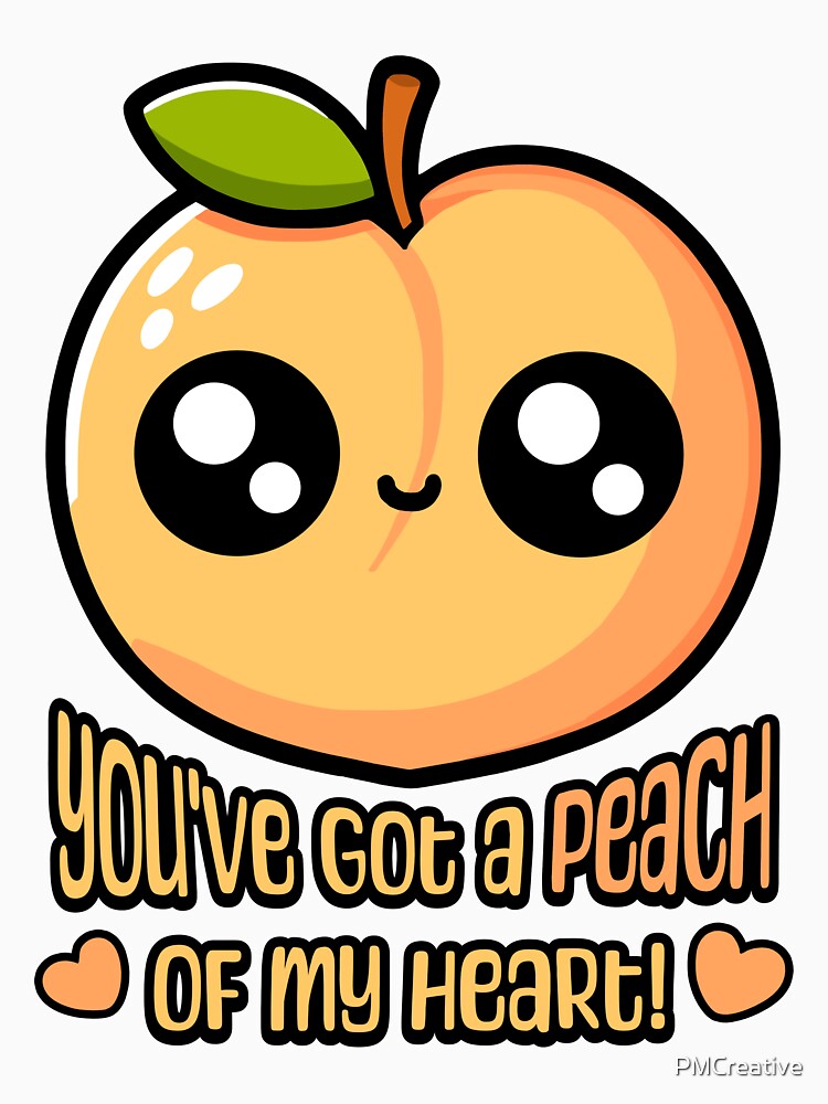 You've Got A Peach Of My Heart! Cute Peach Pun by PMCreative