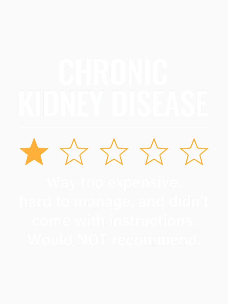 Chronic Kidney Disease 1 Star Rating Kidney Awareness by EzraIBlankenshi