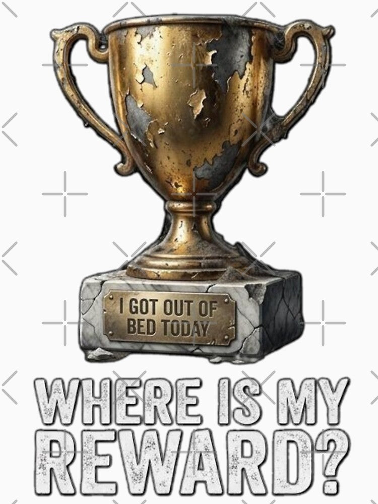 I Got Out Of Bed Today Trophy Reward by Wit & Wear