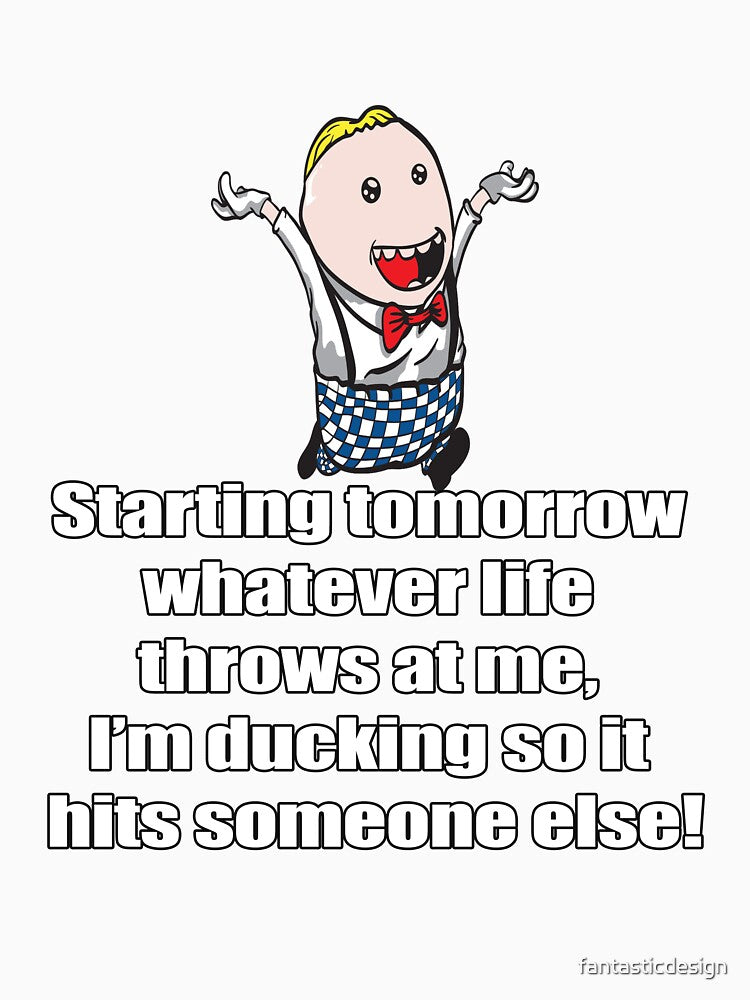 Funny Sarcastic Starting Tomorrow Whatever Life Throws At Me by fantasticdesign