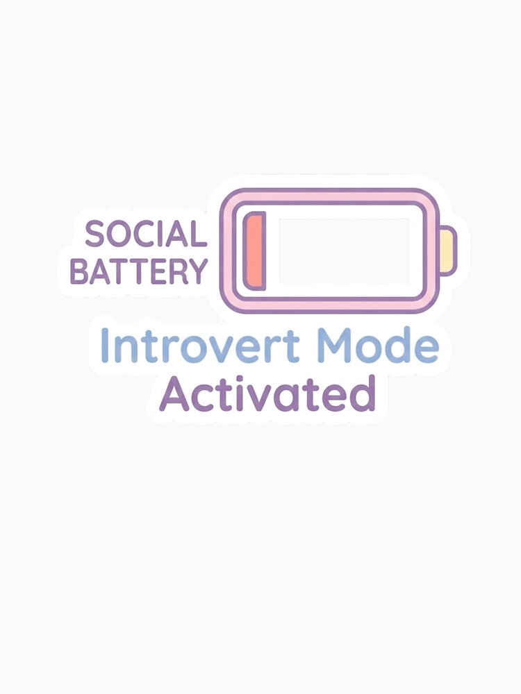 Introvert Mode Activated Funny Social Battery Sticker by CutePlix